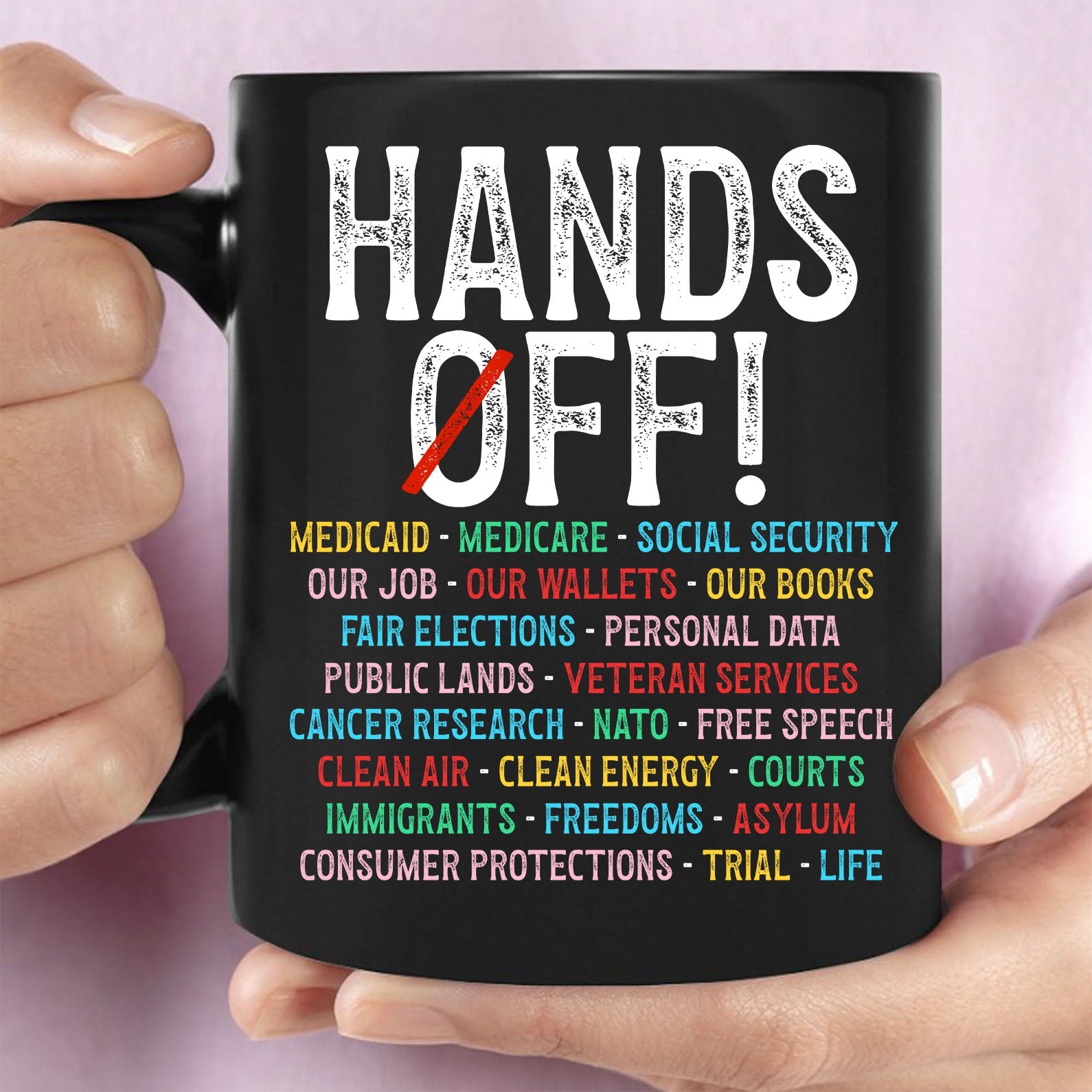 Hands Off Protest Black Mug | 8647 Anti Trump Mug | Political Activism Environmental Rights Black Mug 682167