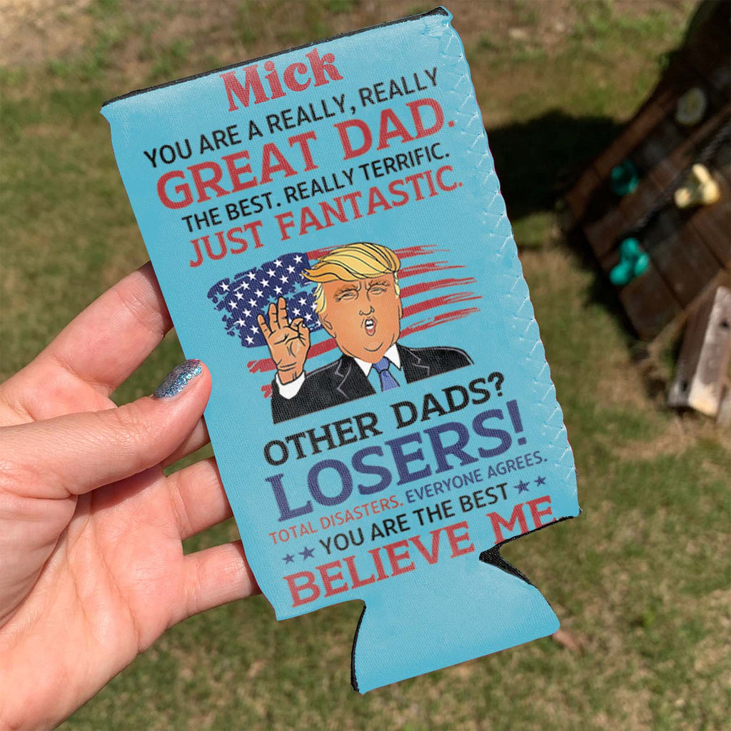 Personalized You're A Really Great Dad Can Cooler | Custom Funny Trump Father’s Day Gift from Son Daughter | MAGA Papa Gift Idea 682424 - GOP