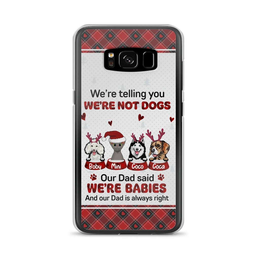 Personalized Pet Phone Case - Gift Idea For Pet Lovers - Up to 4 Pets/Cats/Dogs - We're Telling You We're Not Dogs - Case For iPhone/Samsung