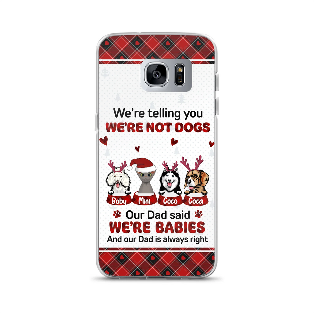Personalized Pet Phone Case - Gift Idea For Pet Lovers - Up to 4 Pets/Cats/Dogs - We're Telling You We're Not Dogs - Case For iPhone/Samsung