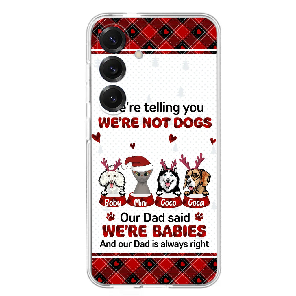 Personalized Pet Phone Case - Gift Idea For Pet Lovers - Up to 4 Pets/Cats/Dogs - We're Telling You We're Not Dogs - Case For iPhone/Samsung