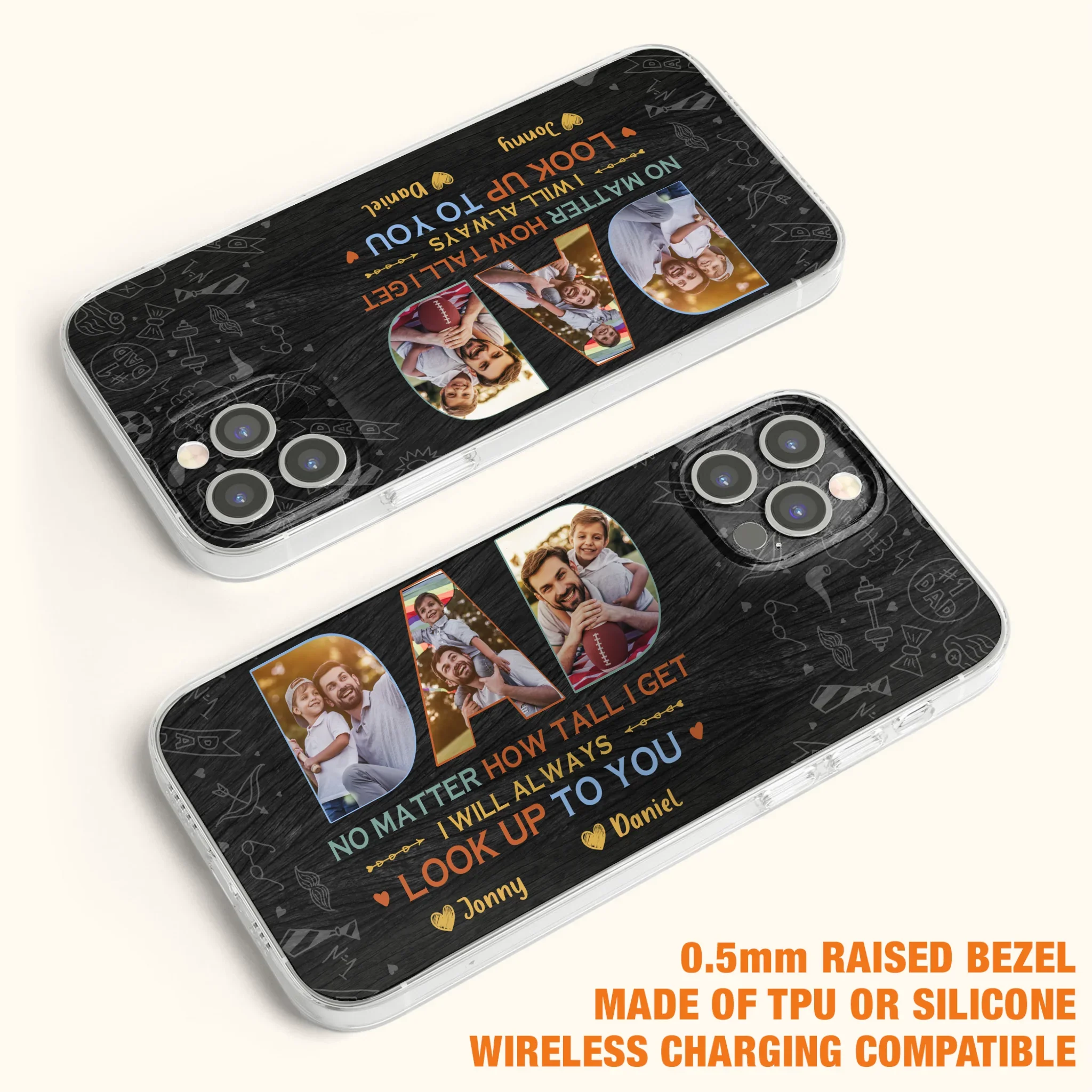 Custom Personalized Dad Photo Phone Case - Father's Day Gift Idea - No Matter How Tall I Get I Will Always Look Up To You - Case for iPhone/Samsung