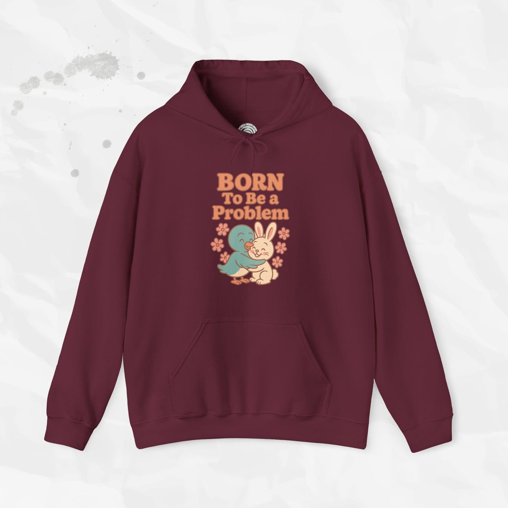 Born To Be a Problem - Hoodie