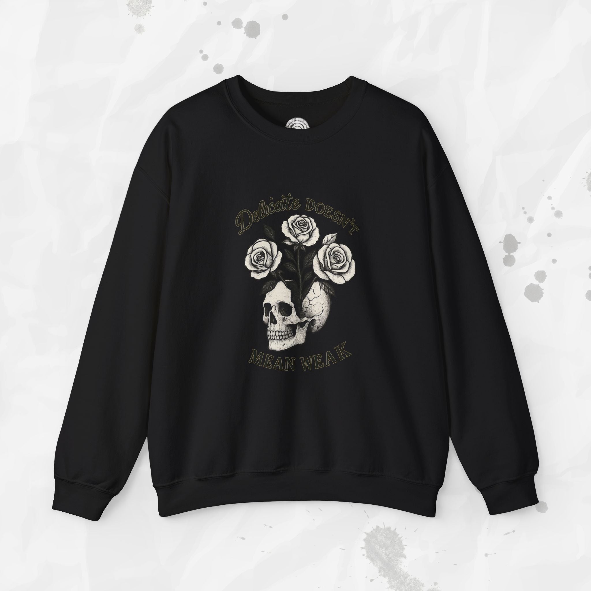 Delicate Doesnt Mean Weak - Crewneck Sweatshirt