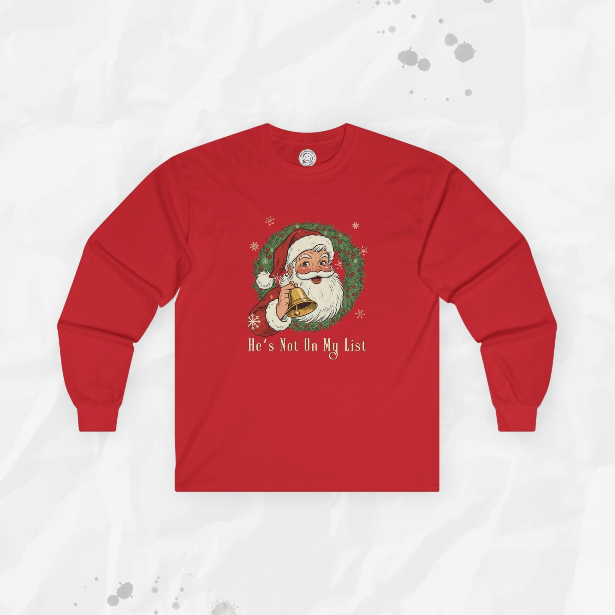 He’s Not on My List – Long Sleeve Shirt