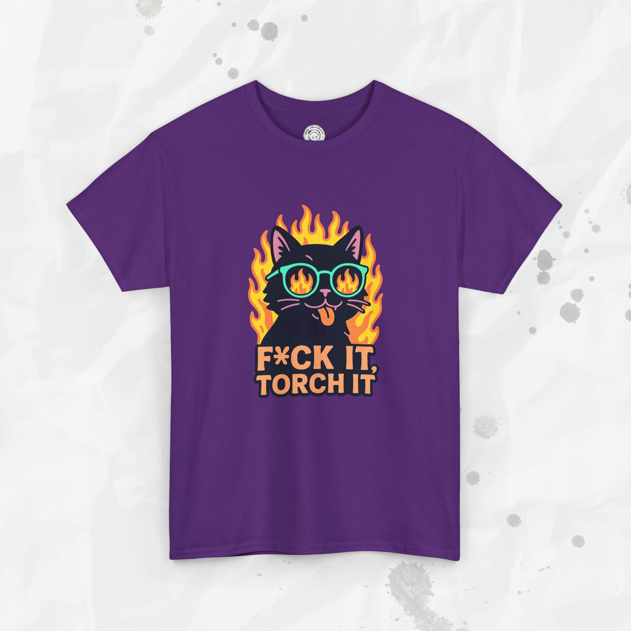 F*ck It, Torch It – T-Shirt