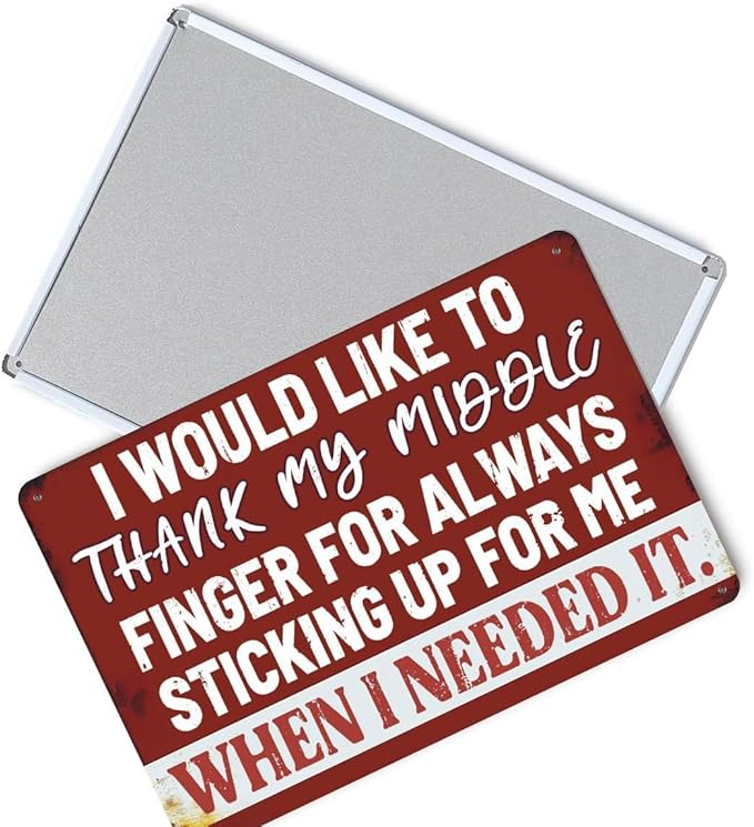 Funny Man Cave Signs Bar Tin Signs For Man Cave Metal Sign Sarcastic Garage Signs Cool Stuff For Men I Would Like To Thank My Middle Finger For Always Sticking Up For Me When I Needed It Sign 12x8 Inch