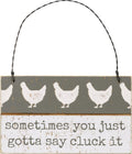 “Sometimes You Just Gotta Say Cluck It” Wood Sign Ornament