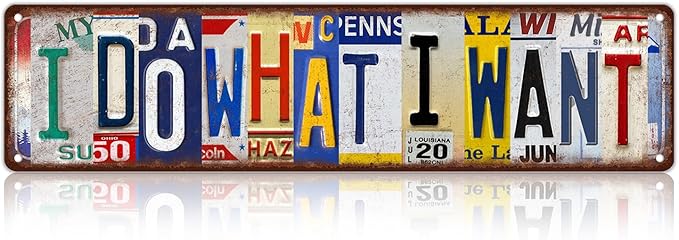 Vintage I Do What I Want Wall Decor Street Signs Metal Tin Signs 16 x 4 Inches