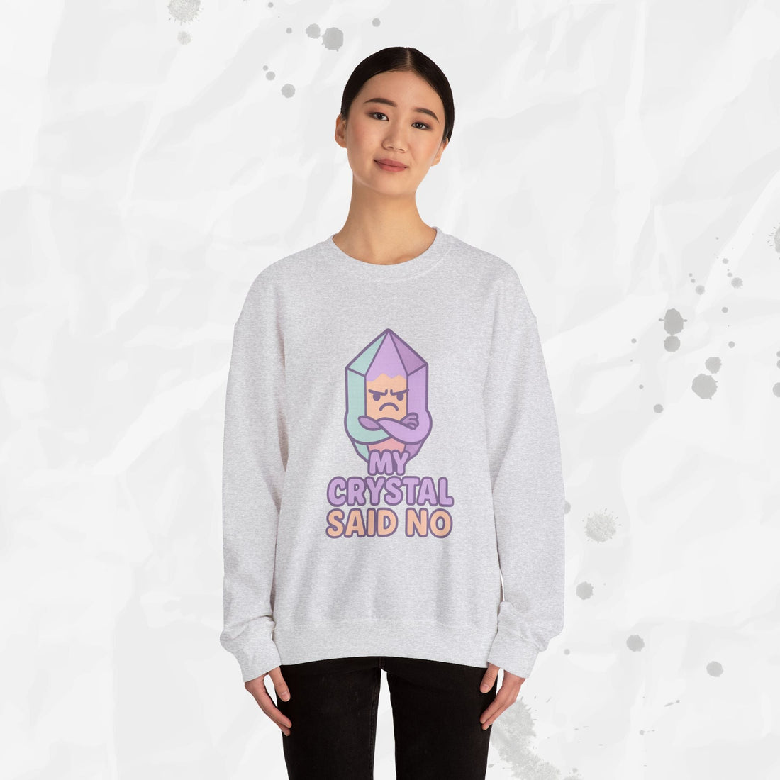 My Crystal Said No - Crewneck Sweatshirt