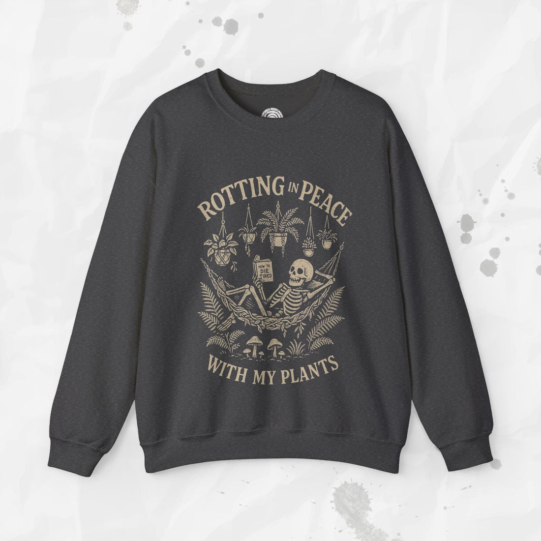 Rotting in Peace With My Plants - Crewneck Sweatshirt