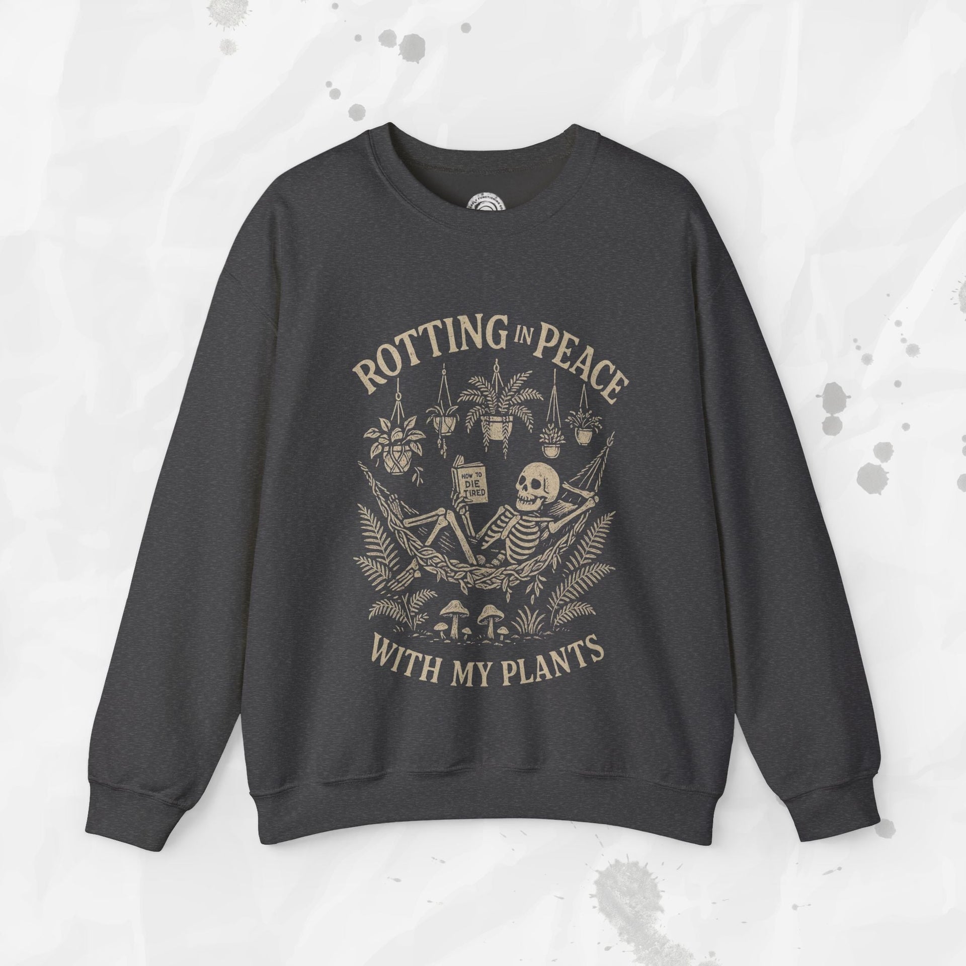 Rotting in Peace With My Plants - Crewneck Sweatshirt