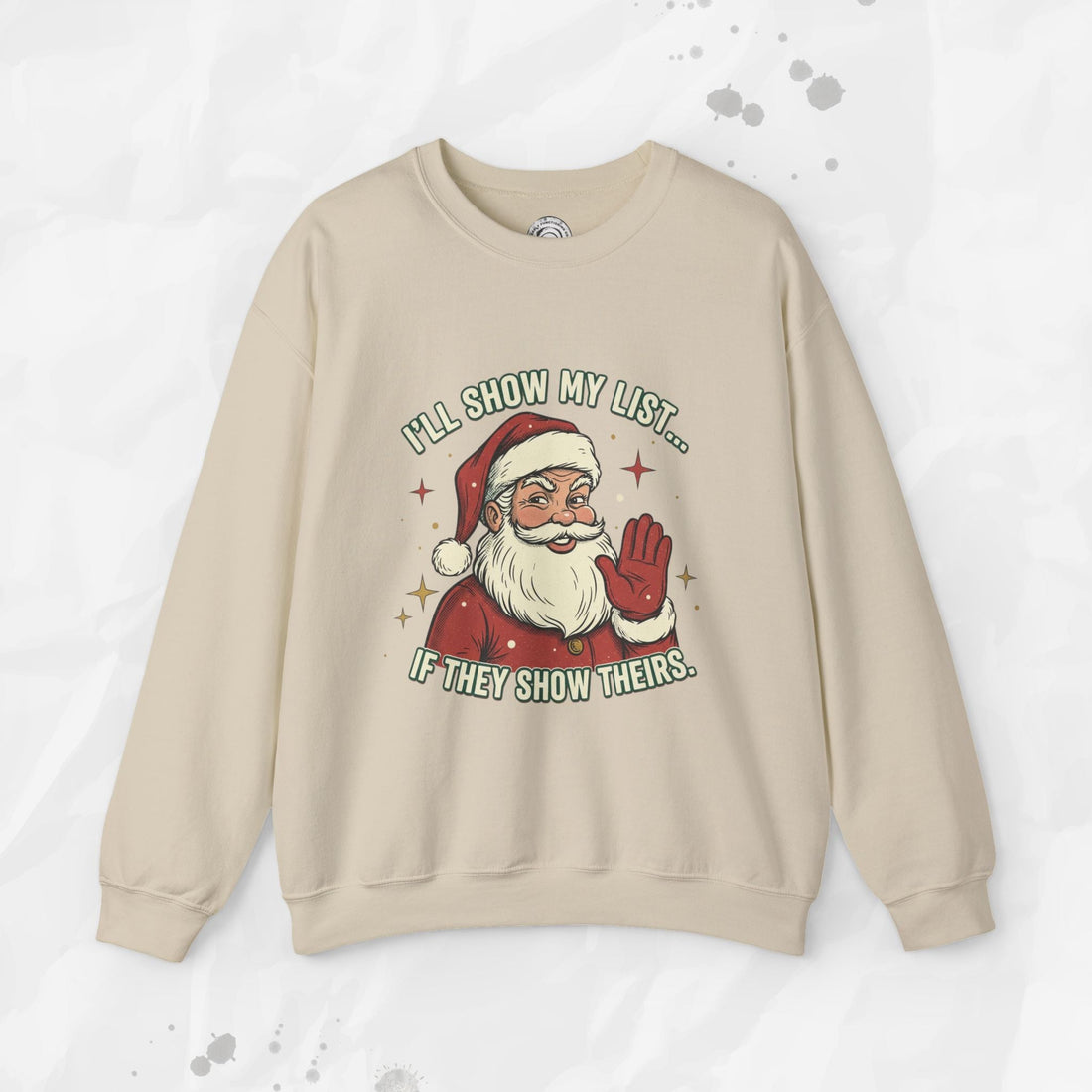 I’ll Show My List If They Show Theirs – Crewneck Sweatshirt