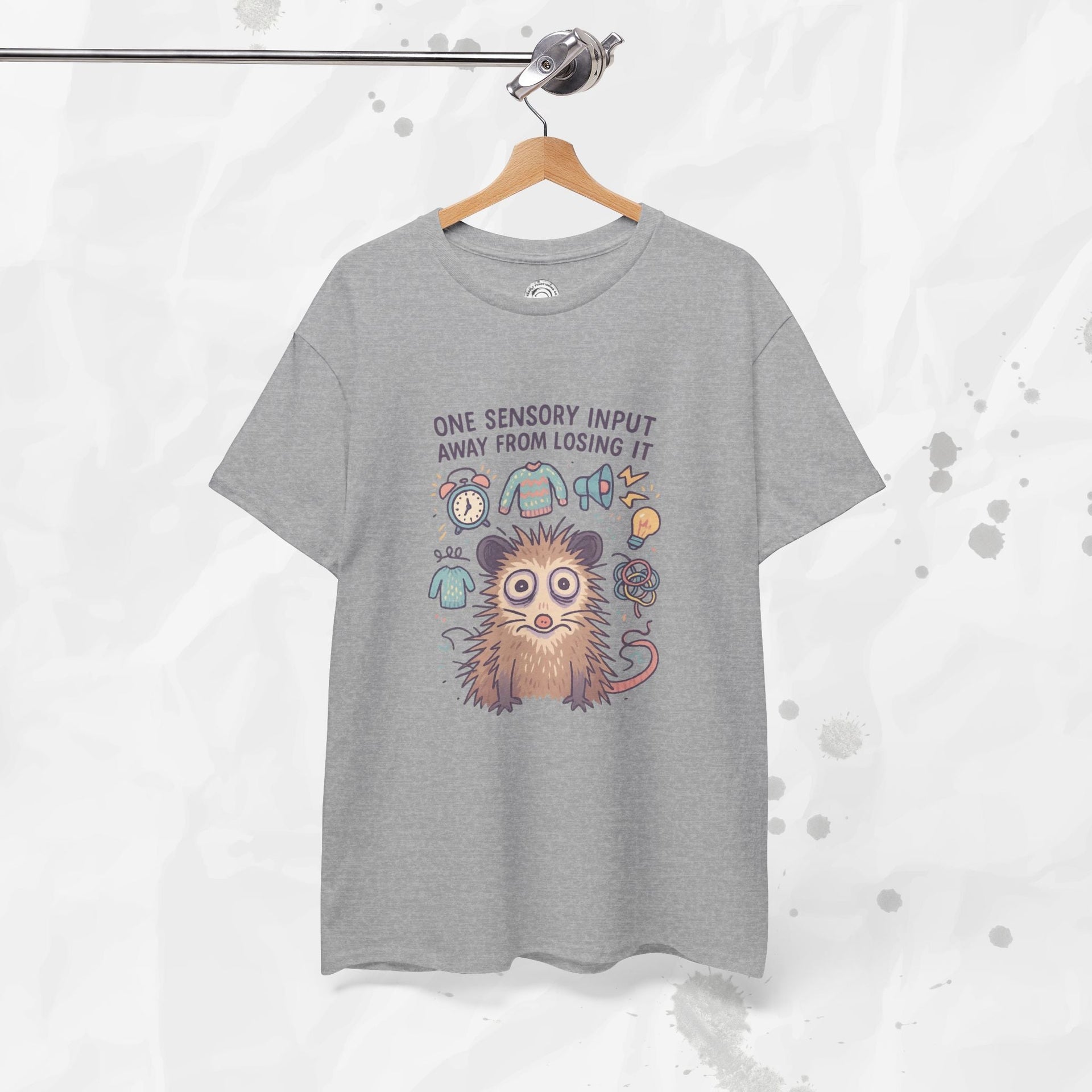 One Sensory Input Away - T-Shirt