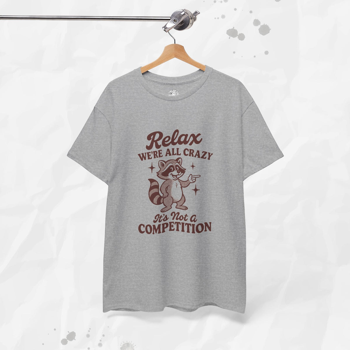 Relax We're All Crazy - T-Shirt