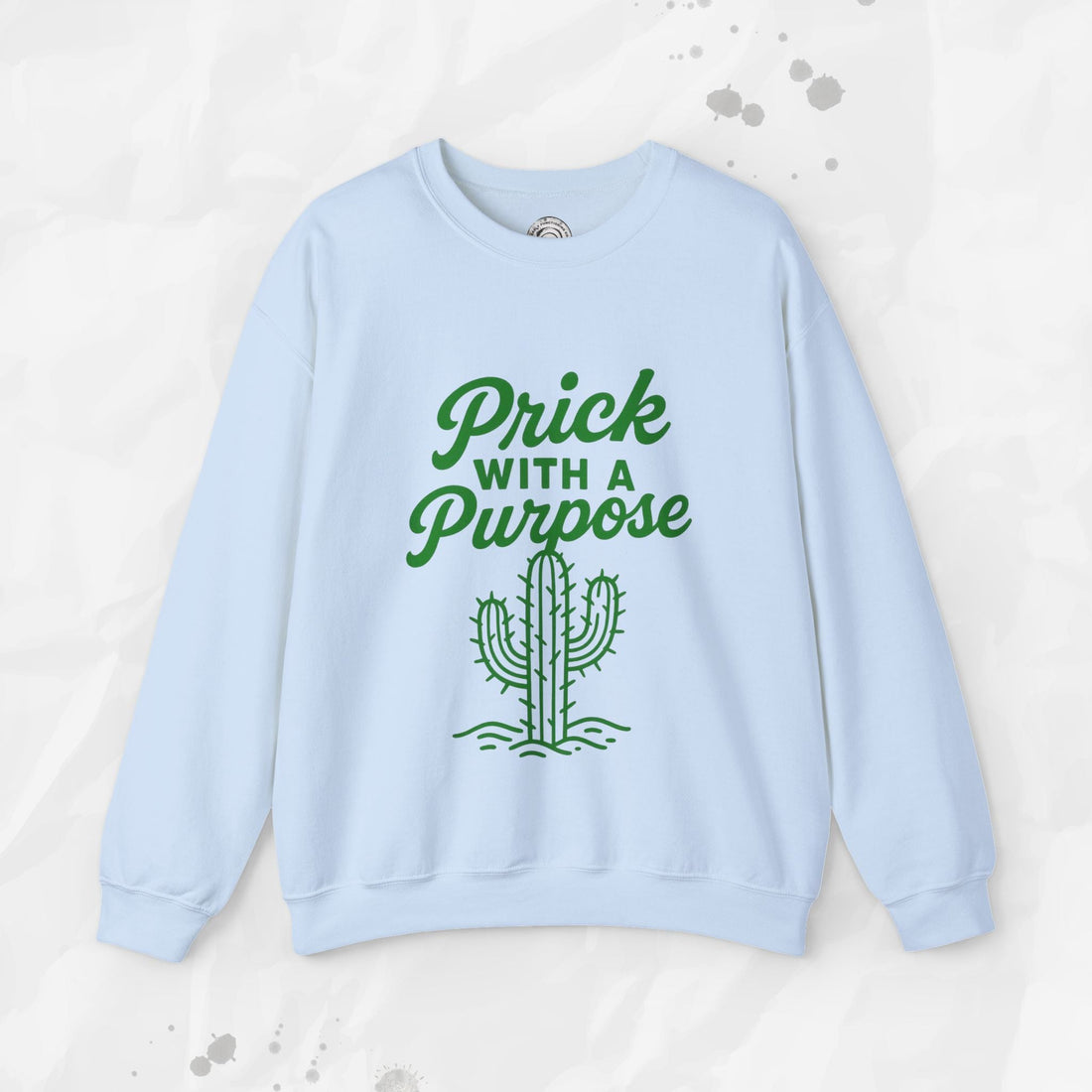 Prick With A Purpose - Crewneck Sweatshirt