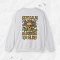 Stay Calm and Keep Gardening Or Else - Crewneck Sweatshirt