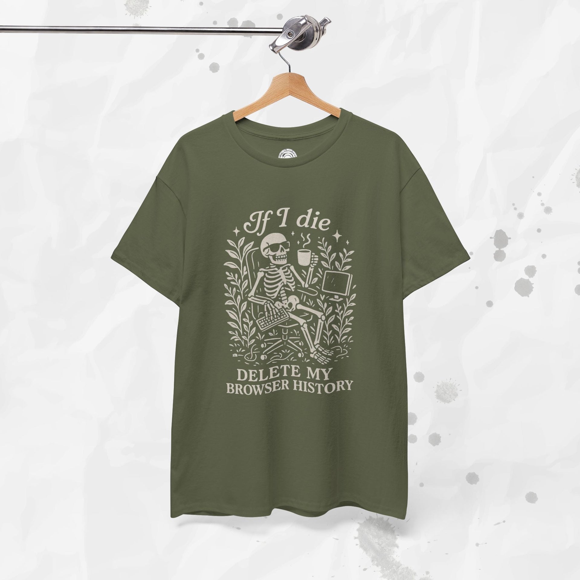 If I Die Delete My Browser History - T-Shirt