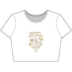 Delicate, Not Docile - Crop Top