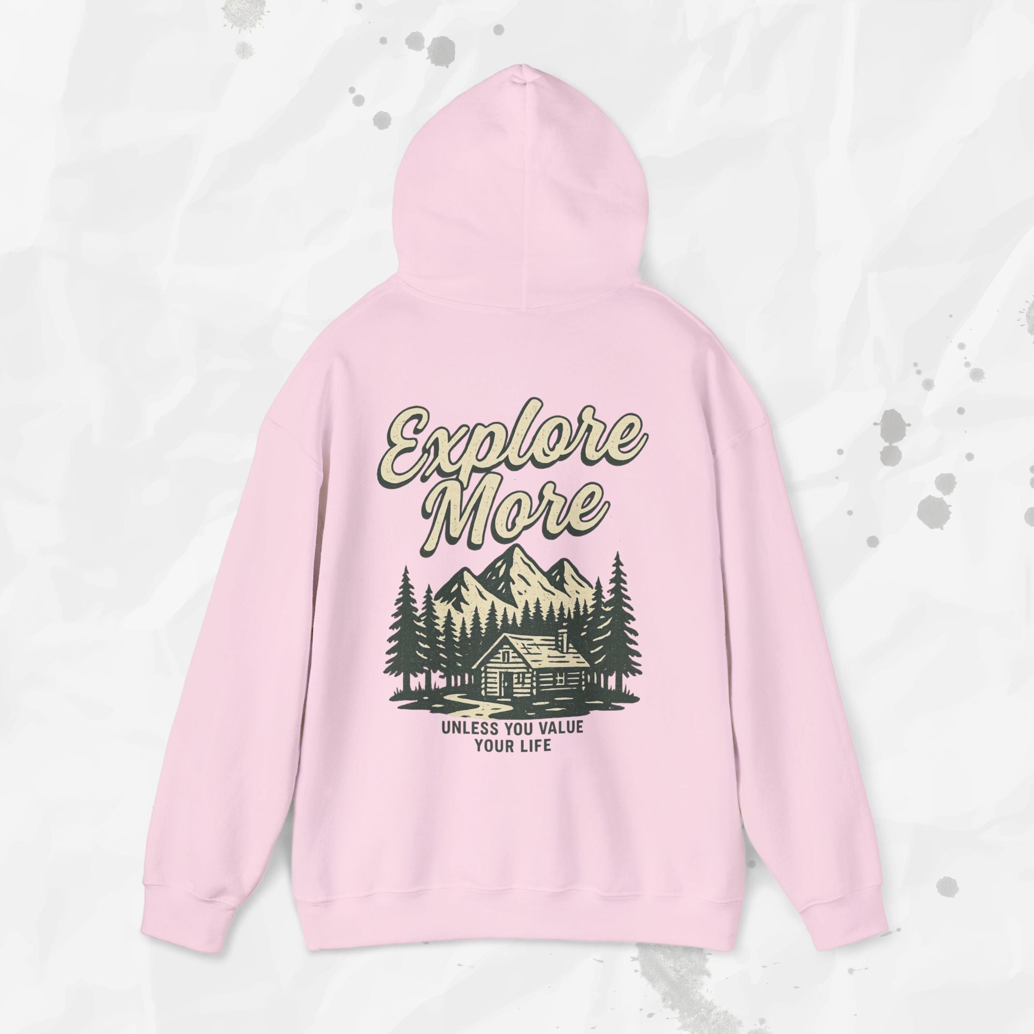 Explore More (Unless You Value Your Life) – Hoodie