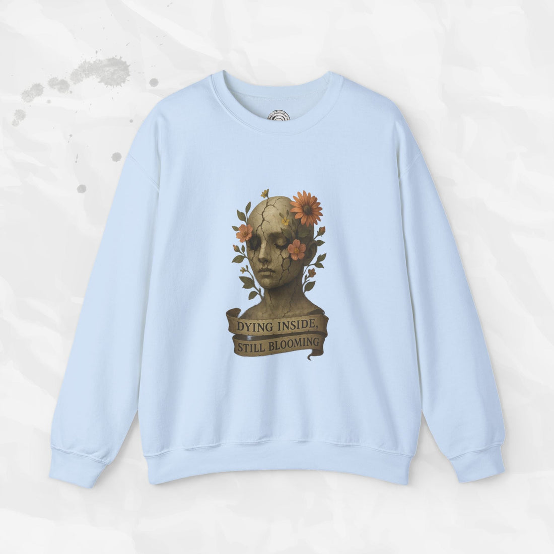 Dying Inside, Still Blooming - Crewneck Sweatshirt