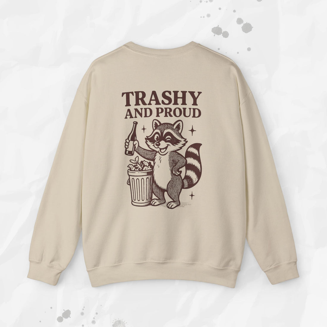 Trashy and Proud - Crewneck Sweatshirt