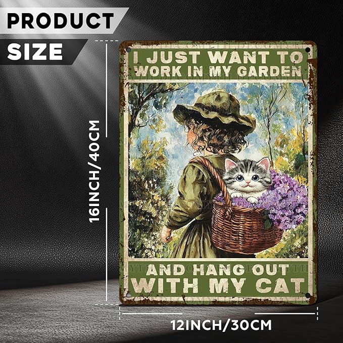 Garden Sign I Just Want To Work In My Garden and Hang Out With My Cat Vintage Metal Tin Sign Retro for Home Patio Backyard 12 * 16inch