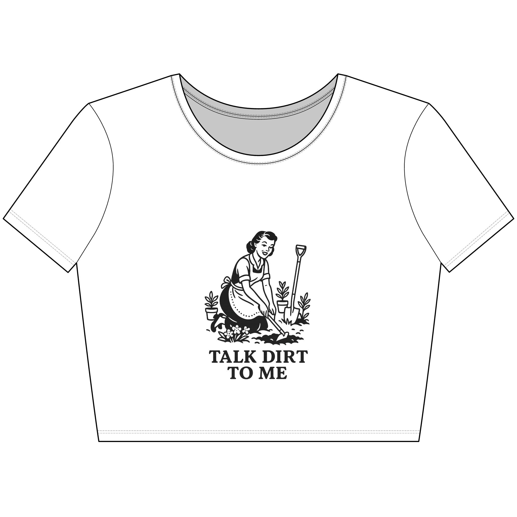 Talk Dirt To Me - Crop Top
