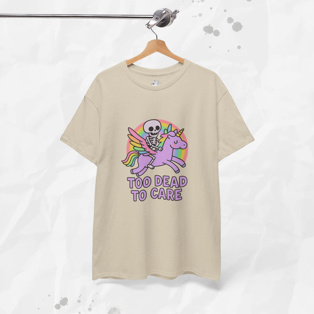 Too Dead to Care – T-Shirt