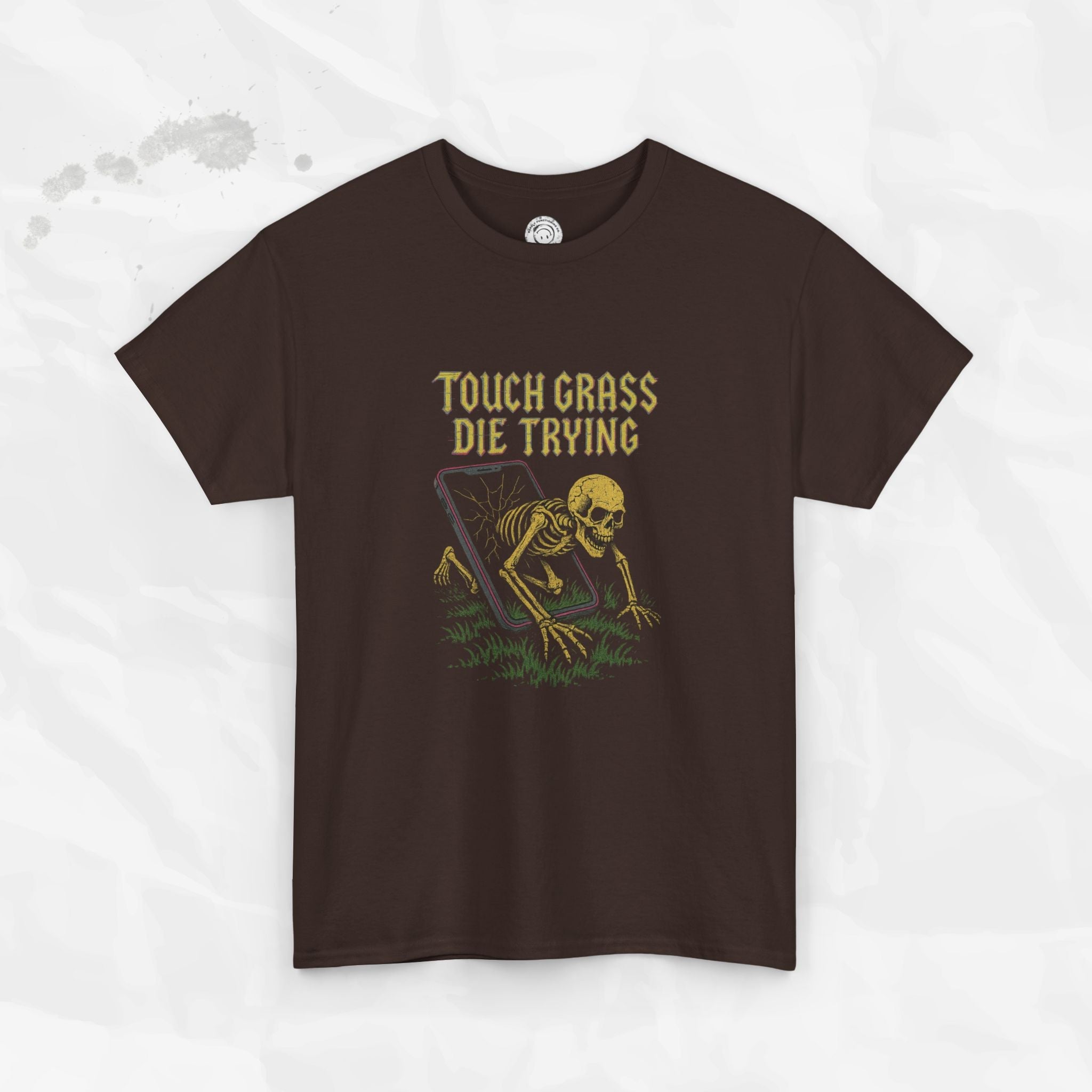 Touch Grass Die Trying - T-Shirt