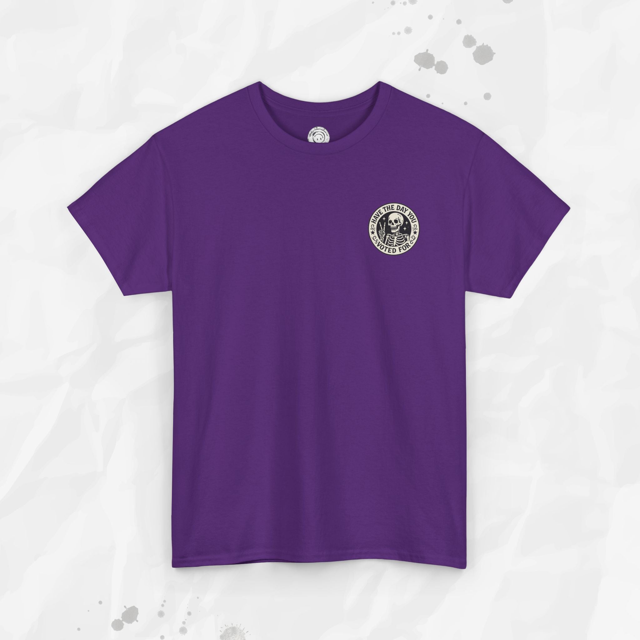 Have the Day You Voted For - T-Shirt (Pocket Print)