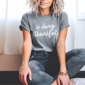 Relaxed fit women's So Dang Thankful graphic tee in grey