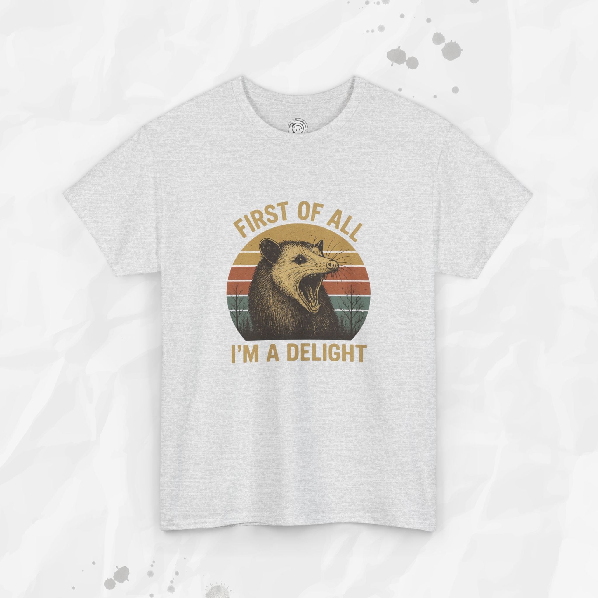 First of All I'm a Delight - T-Shirt