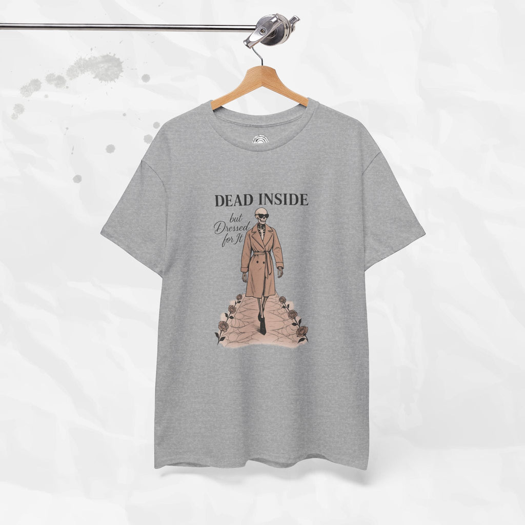 Dead Inside But Dressed for It - T-Shirt