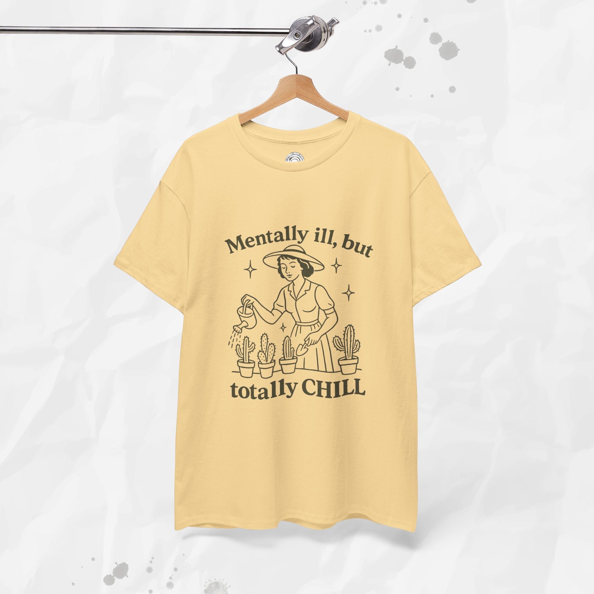 Mentally Ill But Totally Chill - T-Shirt