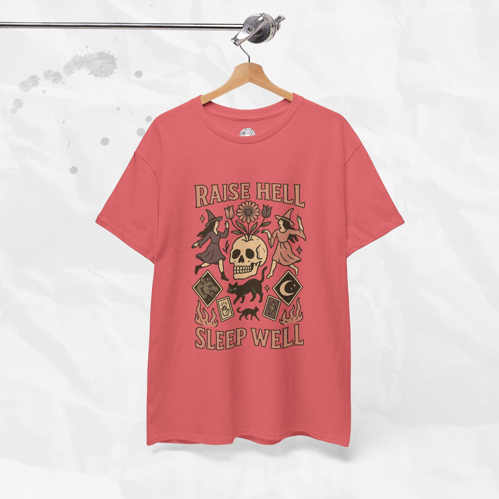 Raise Hell, Sleep Well – T-Shirt