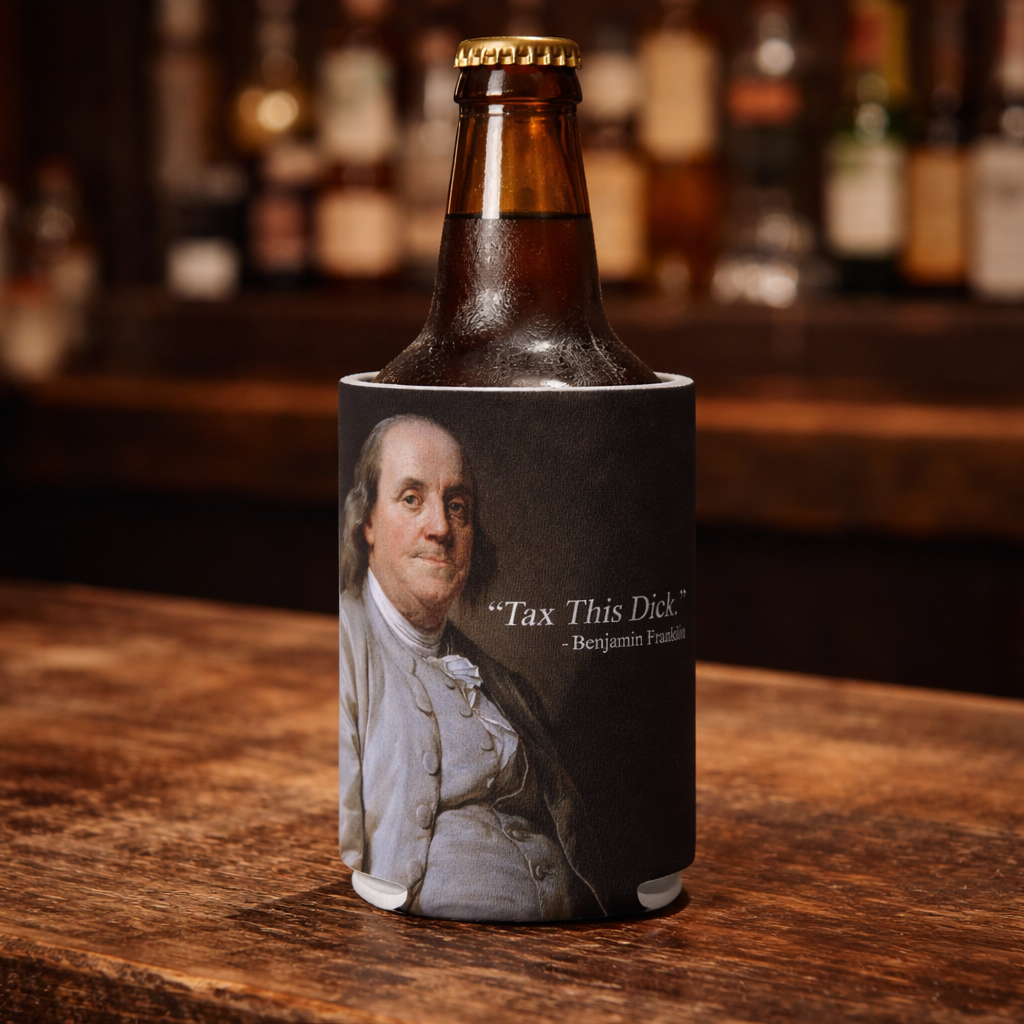 Tax This D-ck Benjamin Franklin Can Cooler - Funny Drink Holder