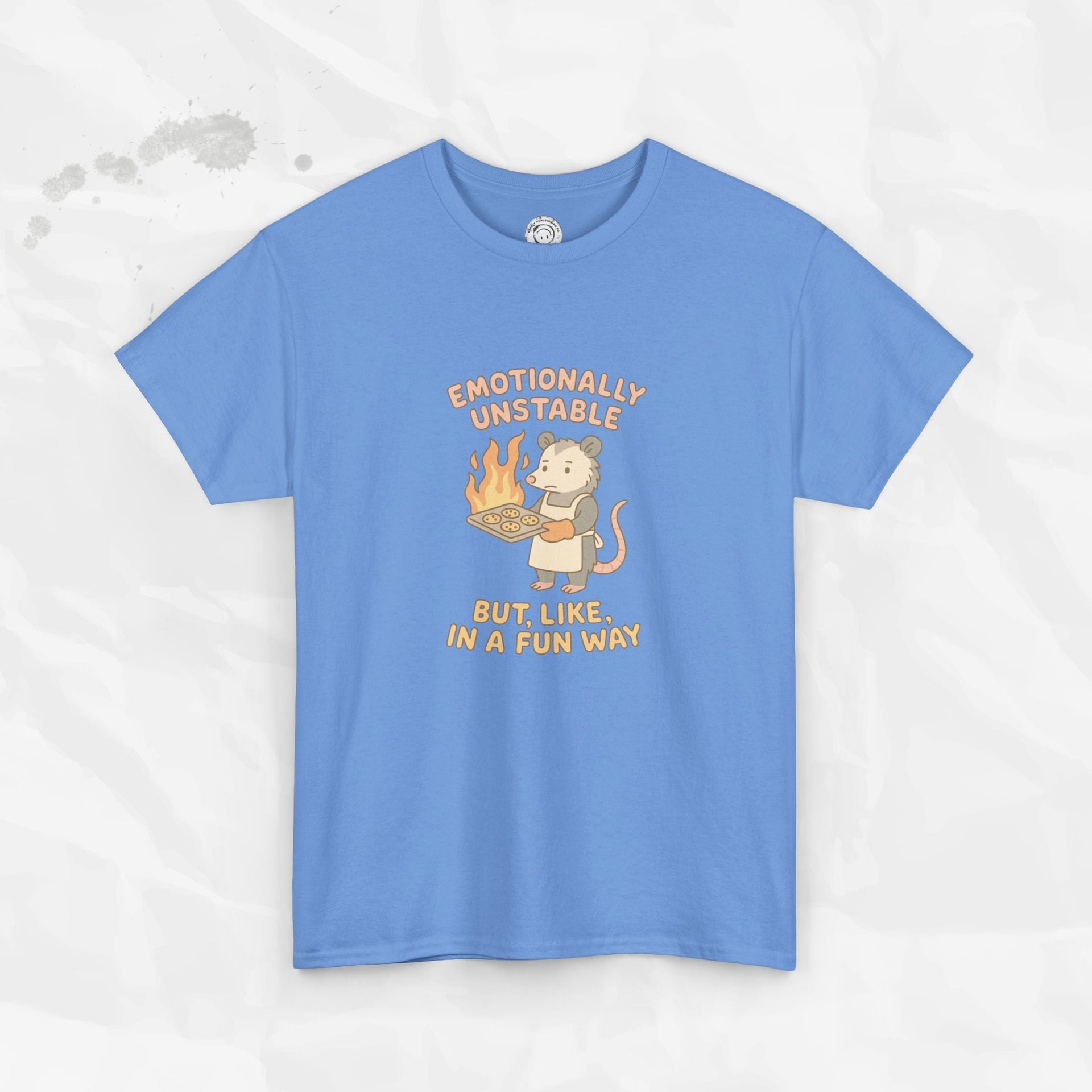 Emotionally Unstable But Like In A Fun Way - T-Shirt