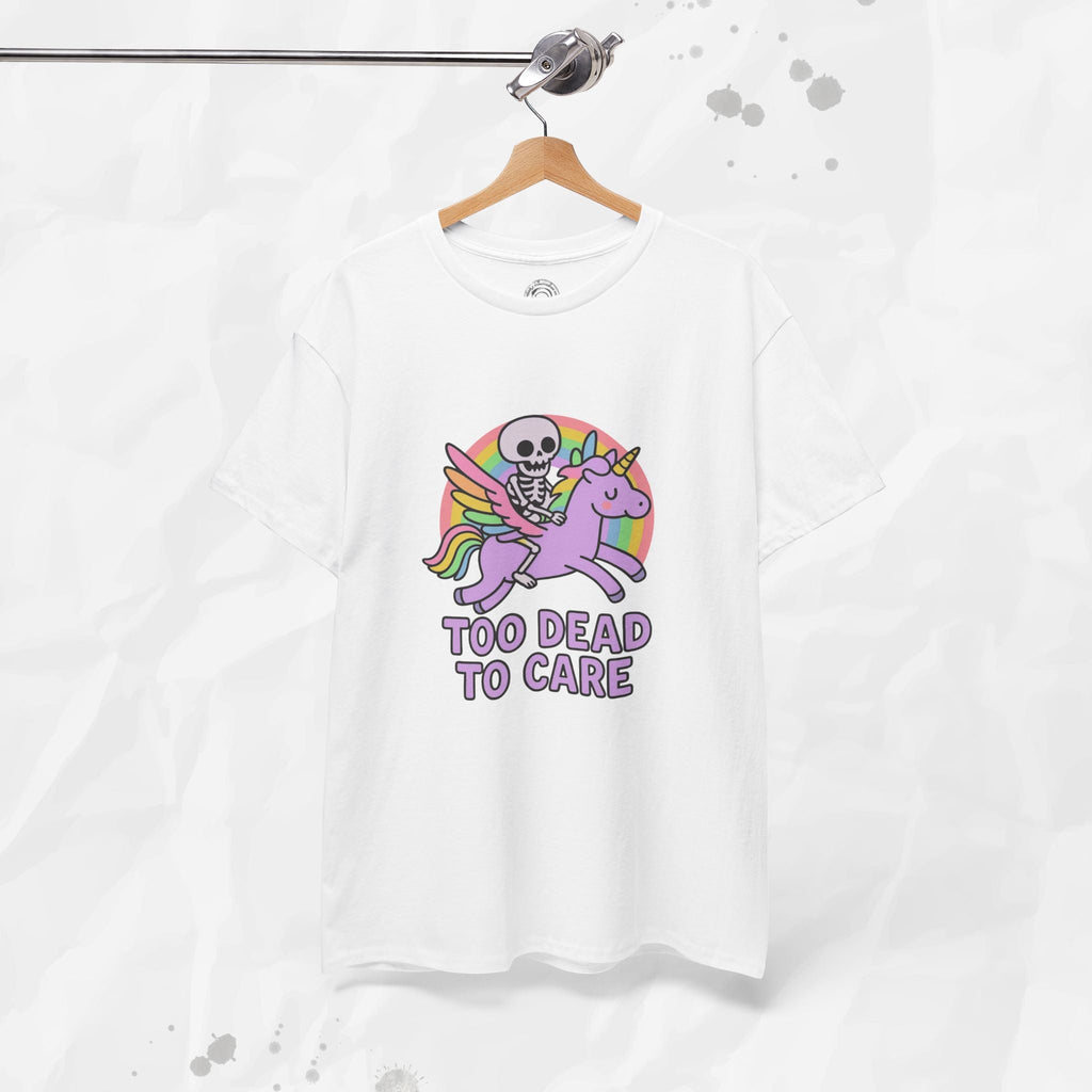 Too Dead to Care – T-Shirt