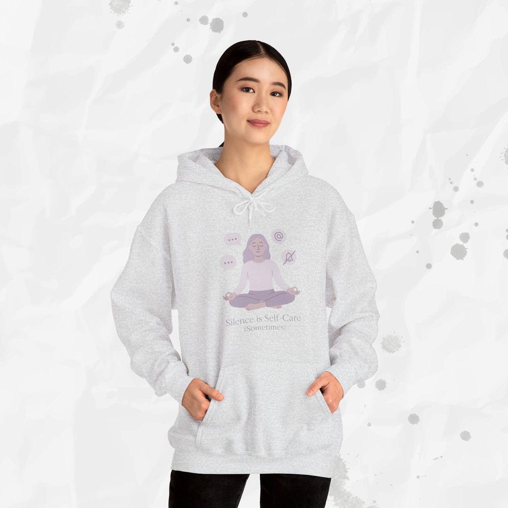 Silence is Self Care (Sometimes) - Hoodie