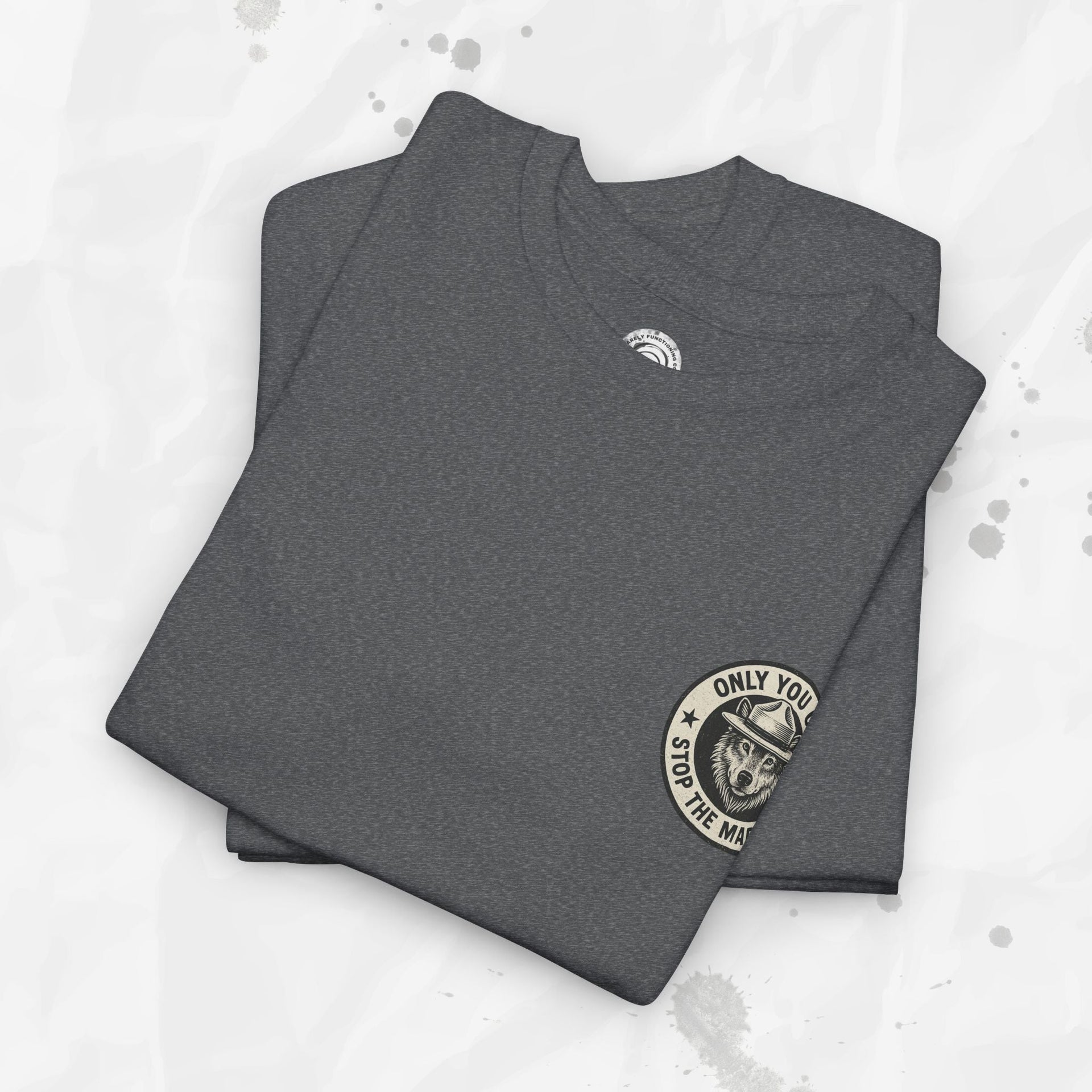 Only You Can Stop The Madness – T-Shirt (Pocket Print)