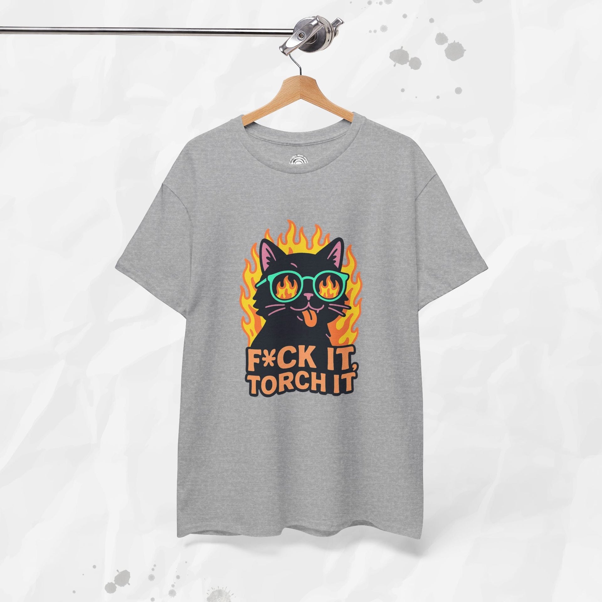 F*ck It, Torch It – T-Shirt