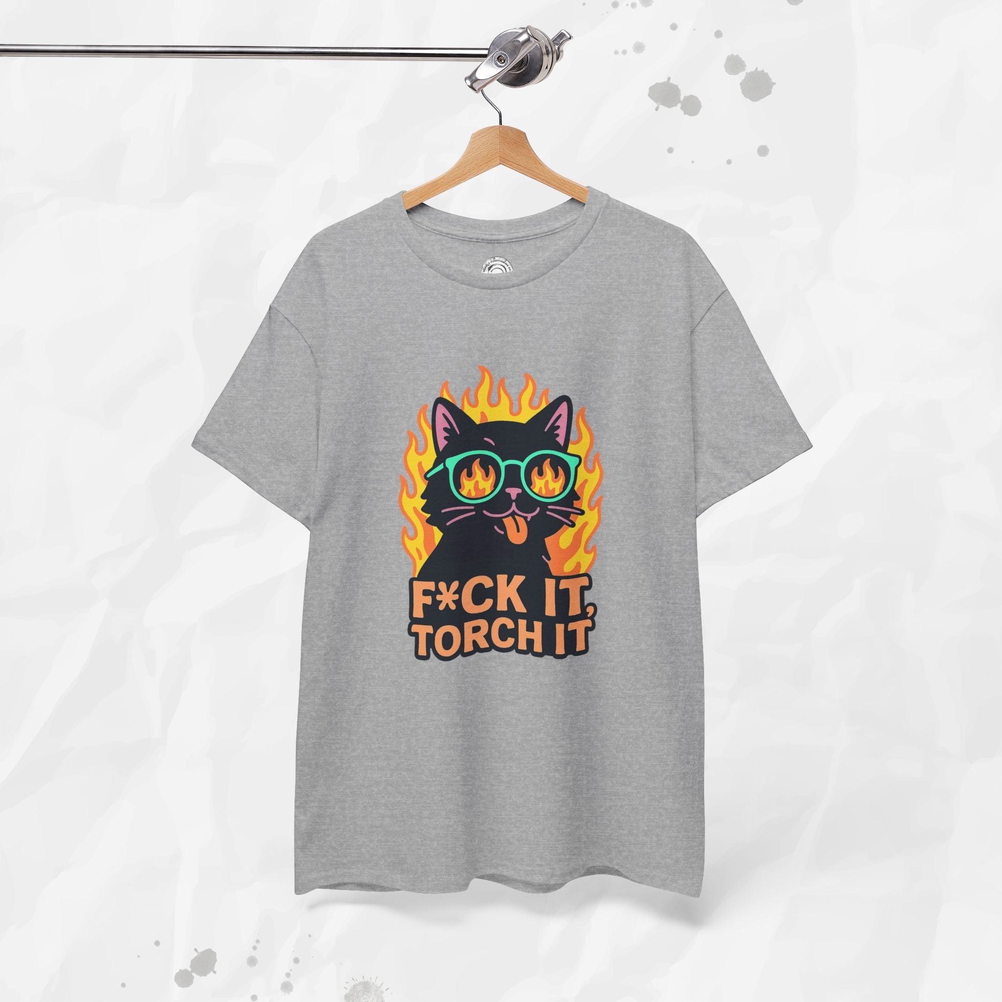 F*ck It, Torch It – T-Shirt