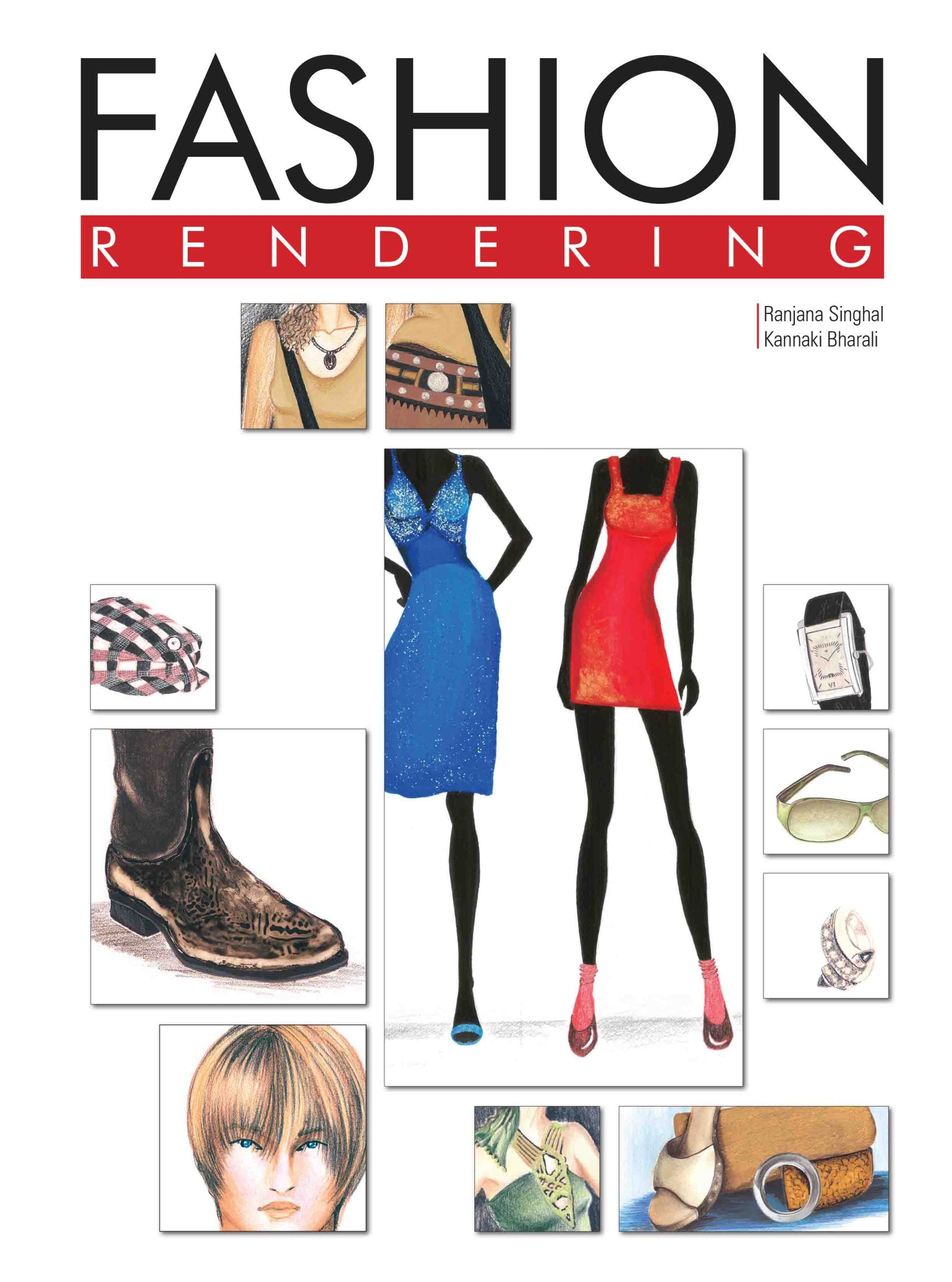 Fashion Rendering book cover by Ranjana Singhal and Kannaki Bharali featuring multi-colored illustrations on a white background.