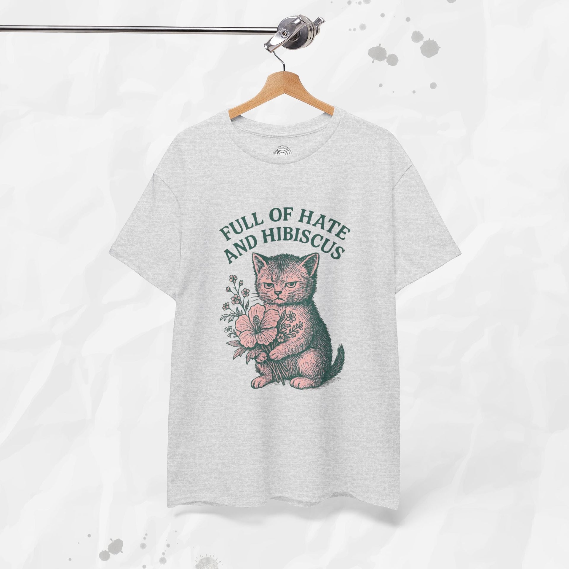 Full of Hate and Hibiscus - T-Shirt