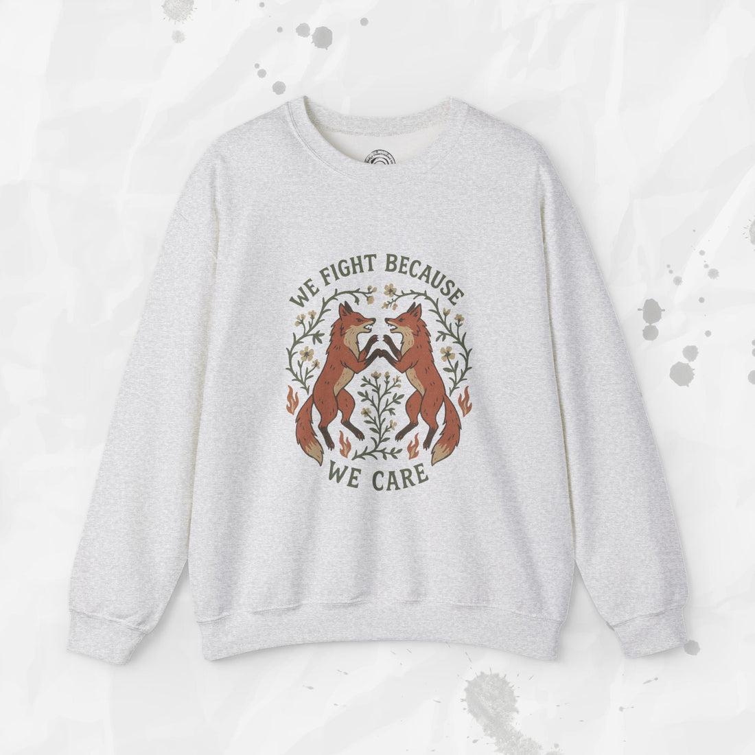 We Fight Because We Care - Crewneck Sweatshirt