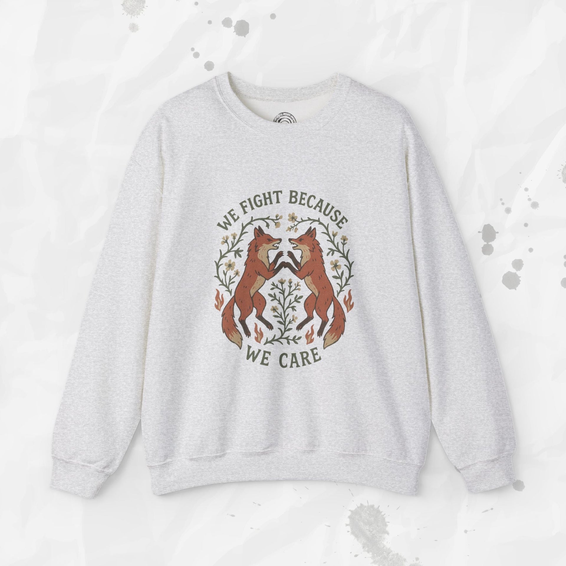 We Fight Because We Care - Crewneck Sweatshirt
