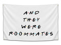 And They Were Roommates