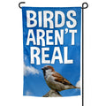 Birds Aren't Real garden flag featuring a sparrow graphic and funny meme text against a blue sky