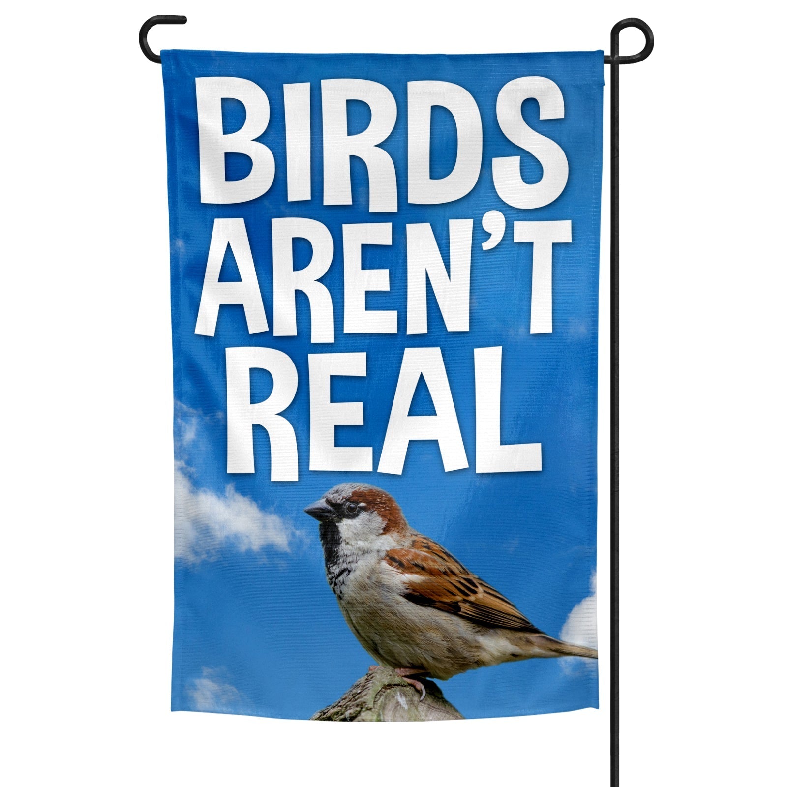 Birds Aren't Real garden flag featuring a sparrow graphic and funny meme text against a blue sky